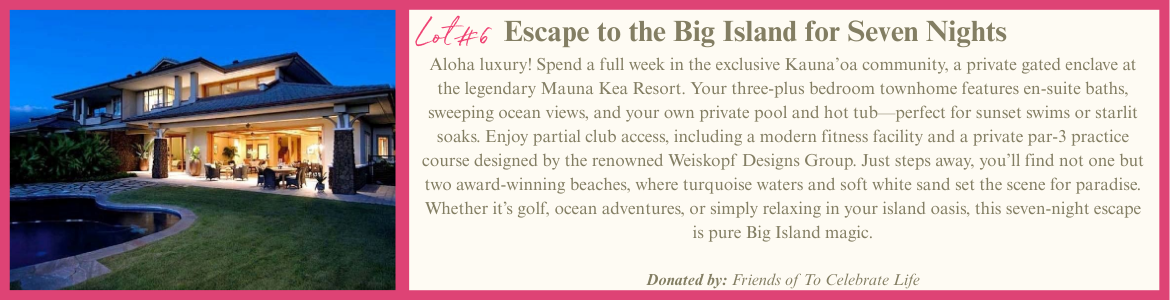 Lot 6 Escape to the Big Island for Seven Nights